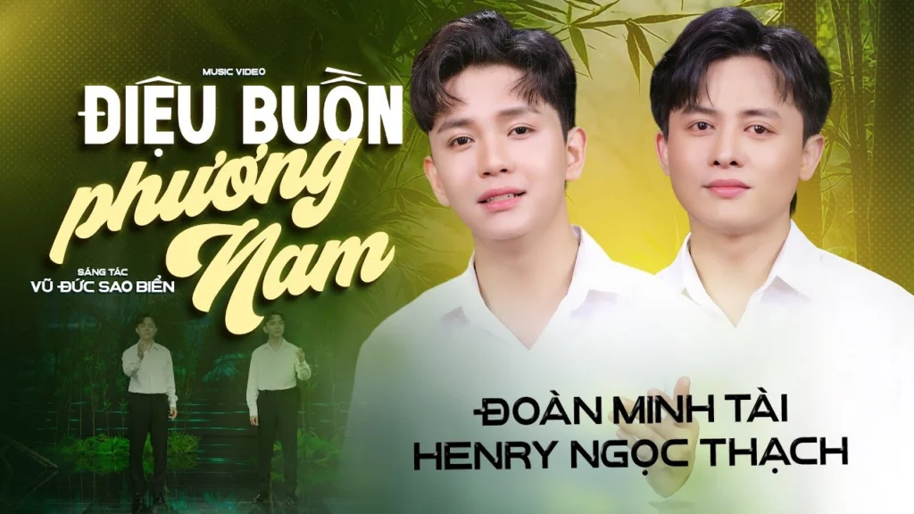 MV Điệu buồn phương Nam – Đoàn Minh Tài và Henry Ngọc Thạch
