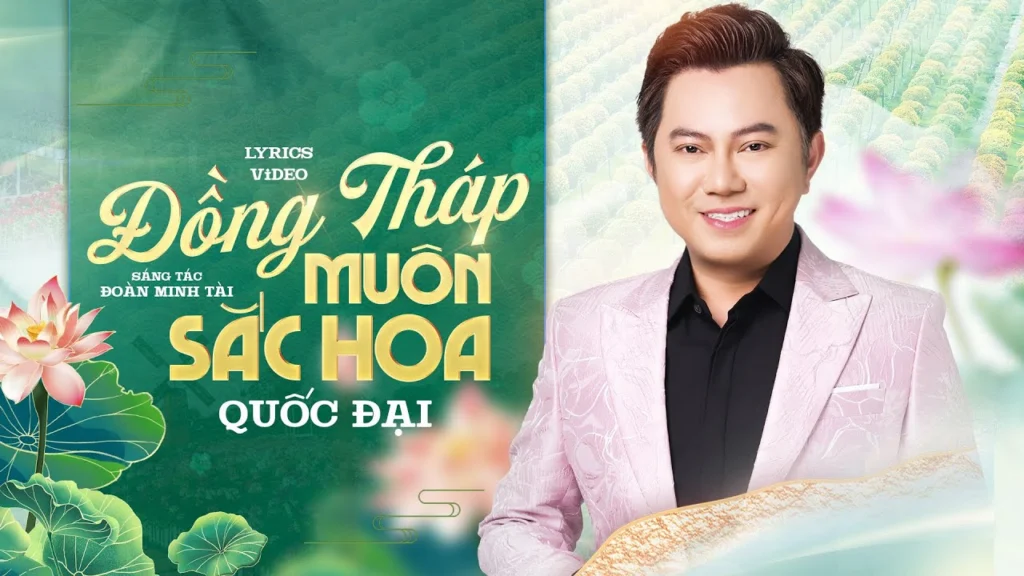 Ca khúc Đồng Tháp muôn sắc hoa do Quốc Đại thể hiện, Đoàn Minh Tài sáng tác